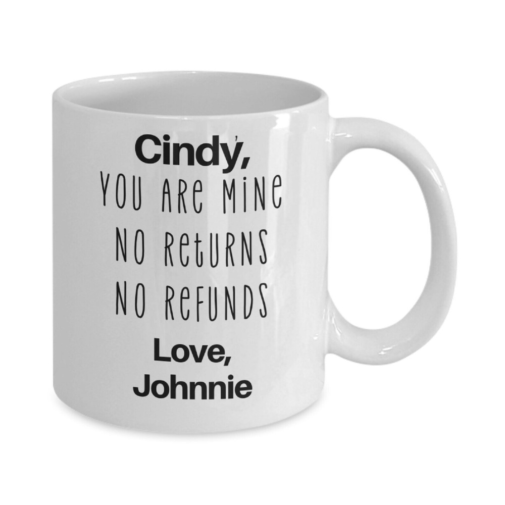 Husband Valentine’s Day Gift Mug Valentines Gift I'm Yours No Refunds No