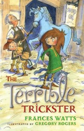 Frances Watts Gregory Roger The Terrible Trickster: Sword Girl Book  (Paperback)