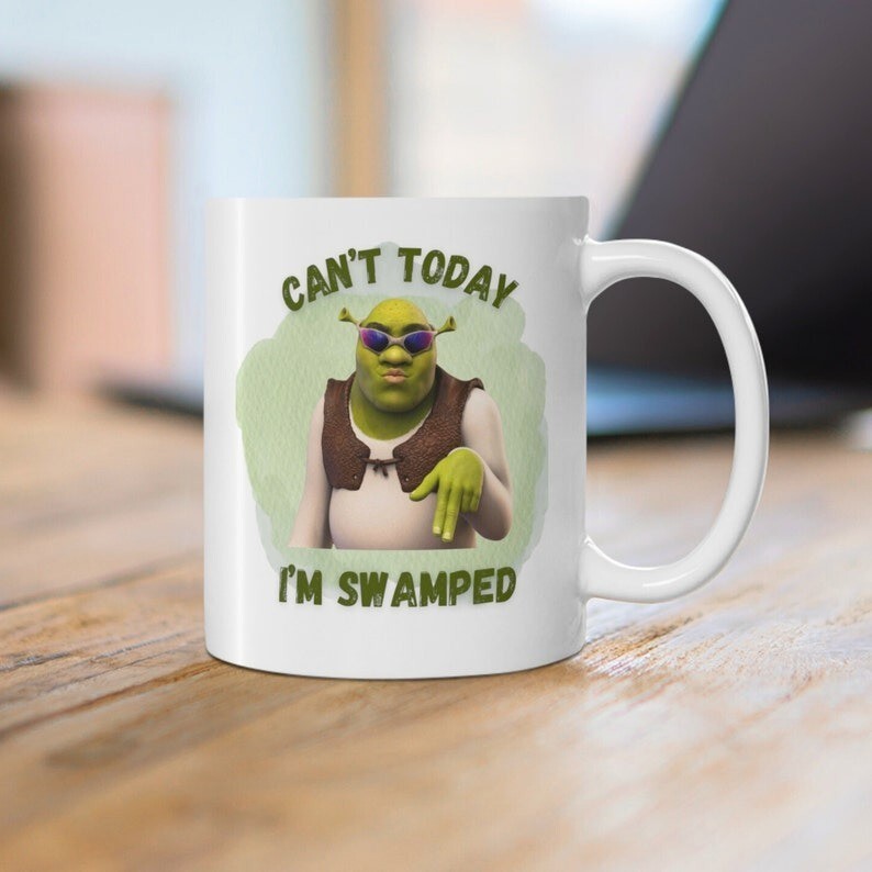 Hilarious Shrek 'Can't today I'm swamped' Mug - Funny Mug - Gifts for Her