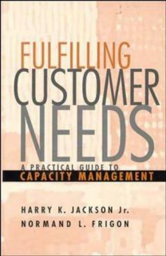 Fulfilling Customer Needs: A Practical Guide to Capacity Management  hardcover-image