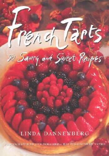 Discover 50 Savory and Sweet French Tart Recipes in This Stunning Hardcover Cookbook - Perfect for Home Bakers and Food Enthusiasts - Good Condition