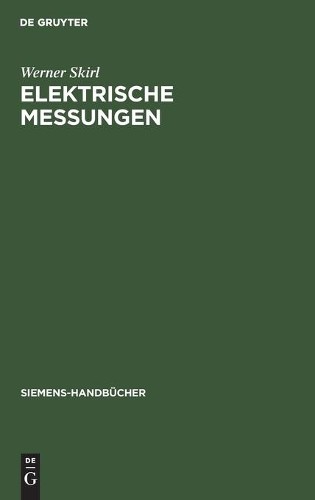 Werner Skirl Elektrische Messungen (Hardback) Siemens-Handbücher