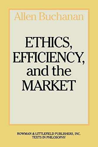 Ethics, Efficiency and the Market - Paperback, by Buchanan Allen - Very Good
