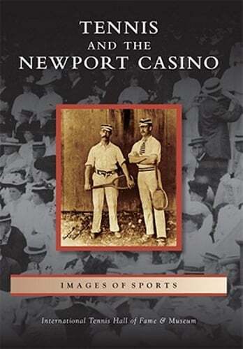 Tennis History at Newport Casino by the International Tennis Hall of Fame