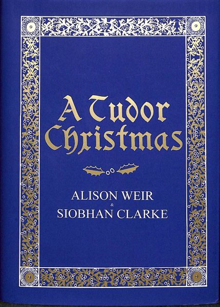 Tudor Christmas, Hardcover by Weir, Alison; Clarke, Siobhan, Brand New, Free ...
