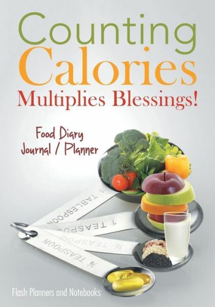 Track Calories & Blessings – Food Diary Journal by Flash Planners 2016