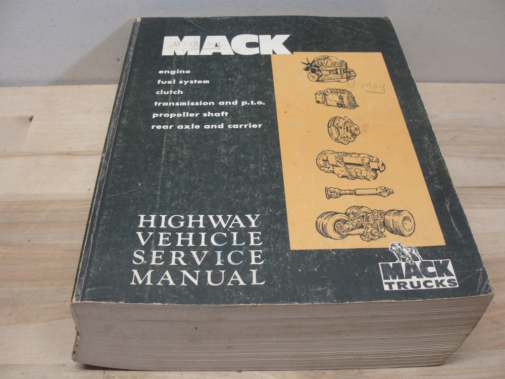MACK TRUCK HIGHWAY VEHICLE SERVICE MANUAL ENGINE FUEL SYSTEM CLUTCH TRANSMISSION