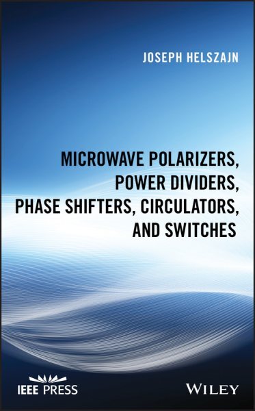 Microwave Components Including Polarizers Dividers Phase Shifters Circulators and Switches