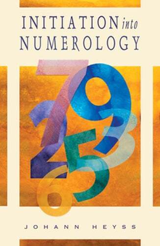 Initiation Into Numerology: A Practical Guide for Reading Your Own Numbers: New
