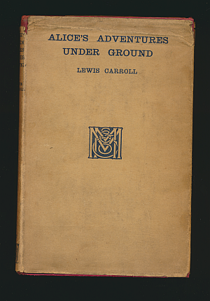 Alice's Adventures Under Ground Facsimile From Which Alice in Wonderland Created