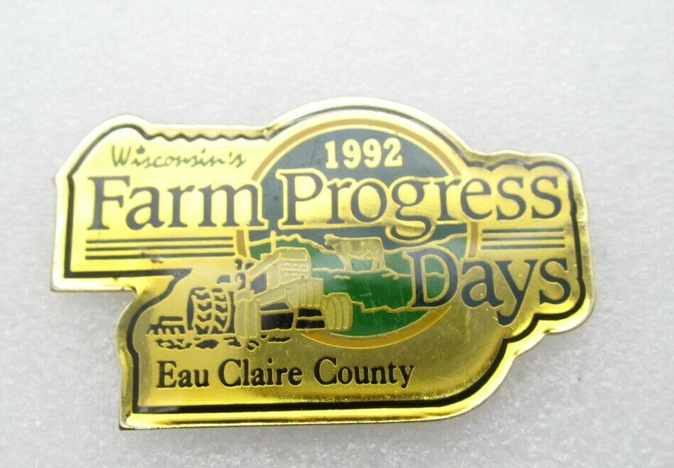 Vtg 1992 Wisconsin Farm Progress Eau Clair County Lapel Pin (B552)