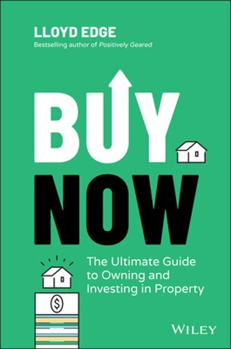Buy Now: The Ultimate Guide to Owning and Investing in Property by Lloyd Edge-image