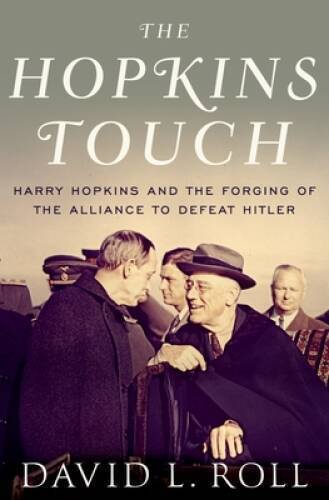 The Hopkins Touch: Harry Hopkins and the Forging of the Alliance to - ACCEPTABLE