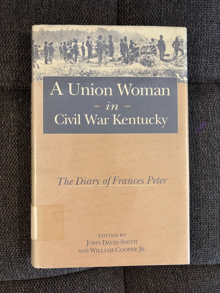 Ex-Library Copy: Frances Peter's Civil War Diary as a Union Woman in Kentucky