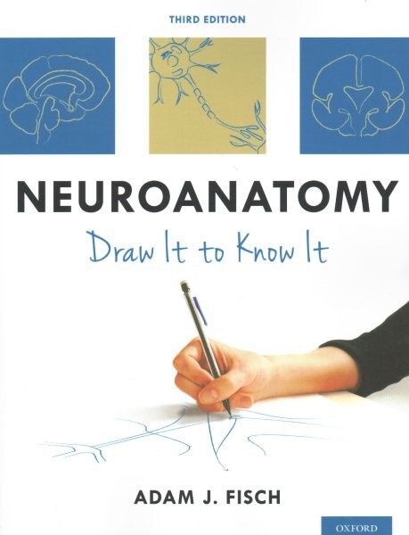 Neuroanatomy : Draw It to Know It, Paperback by Fisch, Adam J., M.D., Like Ne...