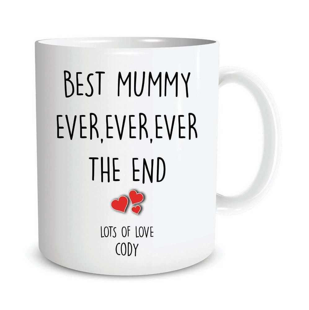 Personalised Gift For Mummy Coffee Mugs Best Mummy Ever Ever Ever The End
