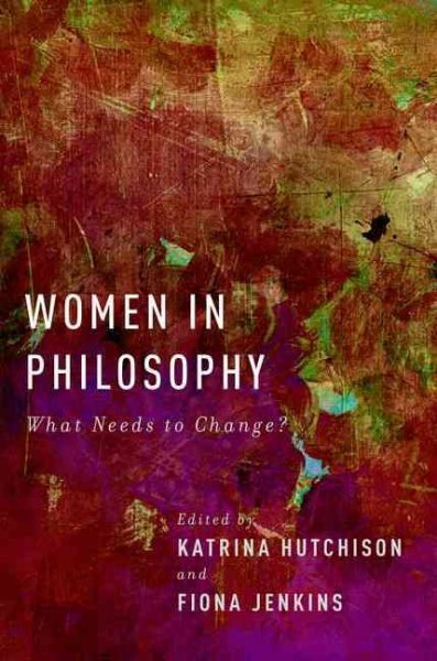 Women in Philosophy : What Needs to Change?, Paperback by Hutchison, Katrina ...