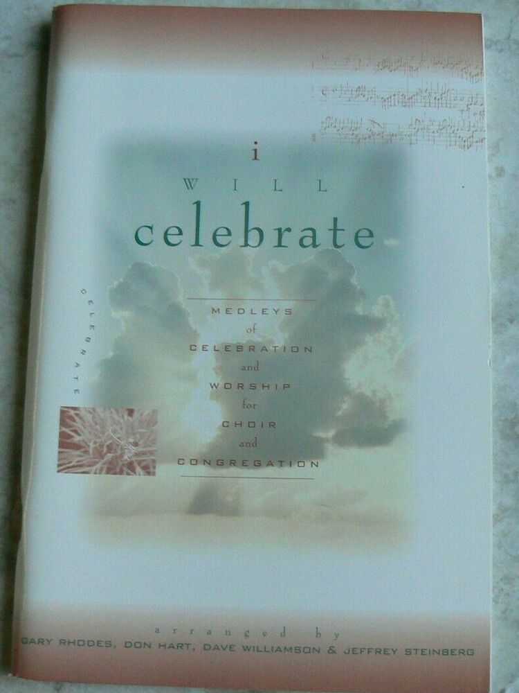 I Will Celebrate : Medleys of Celebration&Worship, Choir&Congregation WORD Music