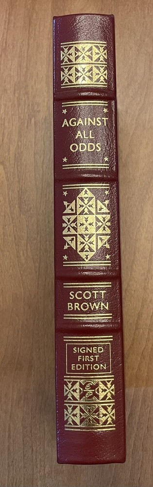 Against All Odds by Scott Brown, Easton Press, Signed First Edition, 106/800