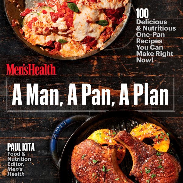 Man, a Pan, a Plan : 100 Delicious & Nutritious One-pan Recipes You Can Make ...