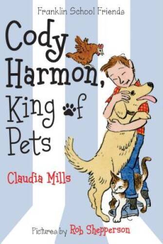 Cody Harmon, King of Pets (Franklin School Friends) - Paperback - VERY GOOD