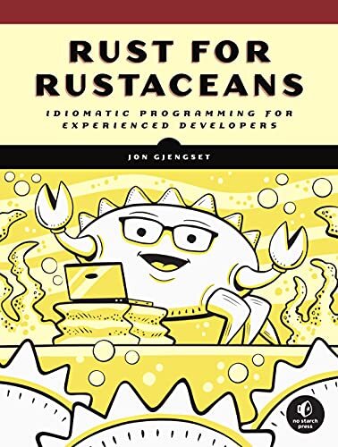 Rust for Rustaceans by Jon Gjengset - Idiomatic Programming for Experienced Developers 2021 Trade Paperback
