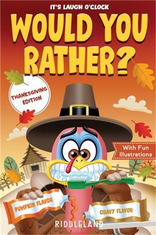 It's Laugh O'Clock - Would You Rather? Thanksgiving Edition: A Hilarious and Int