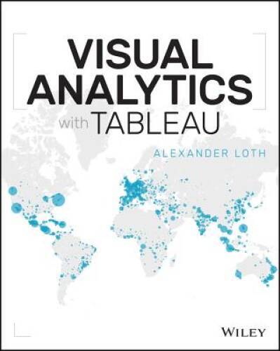 Visual Analytics with Tableau - Paperback By Loth, Alexander - VERY GOOD-image