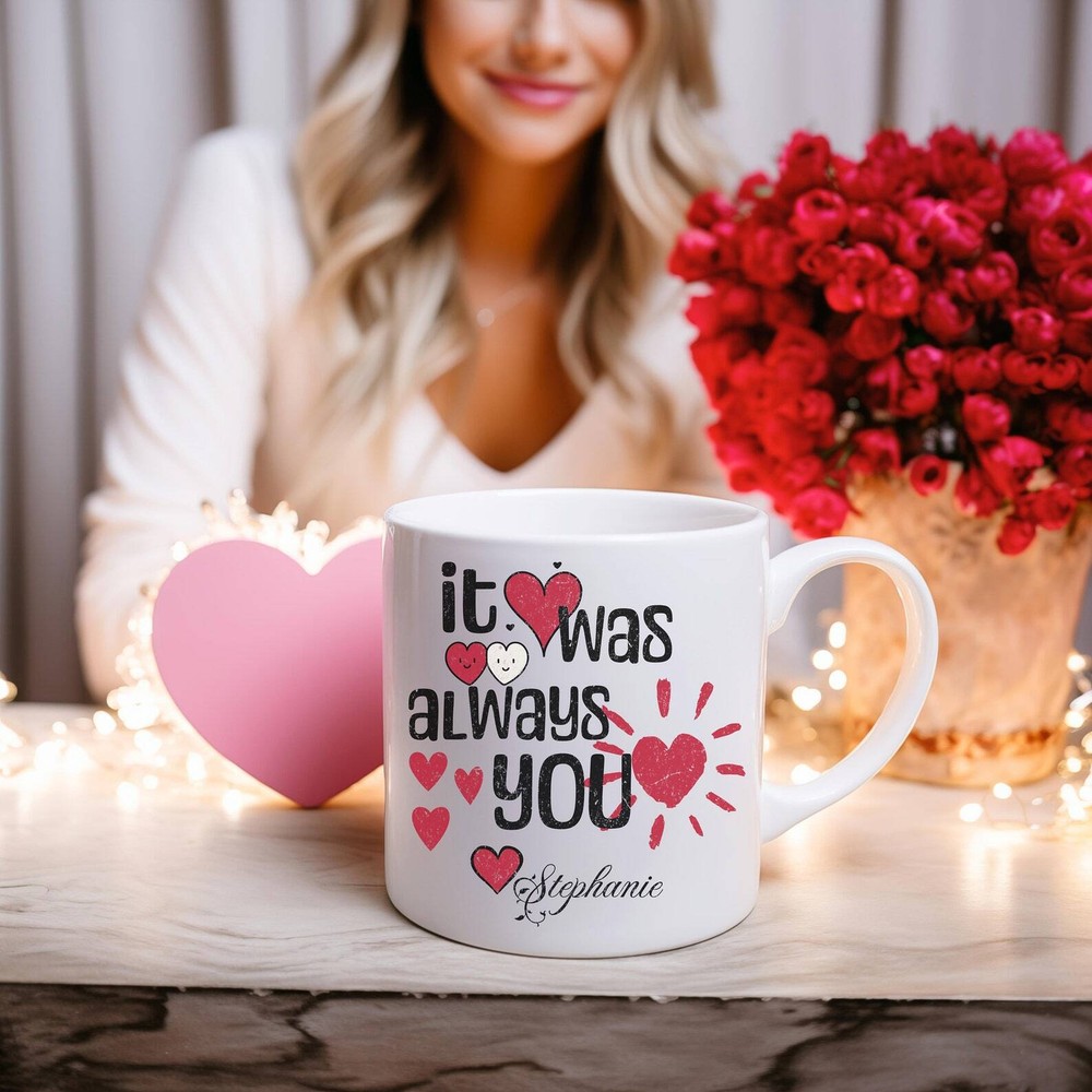 Personalized Valentines Day It Was Always You Coffee Mug Custom Couples Gift