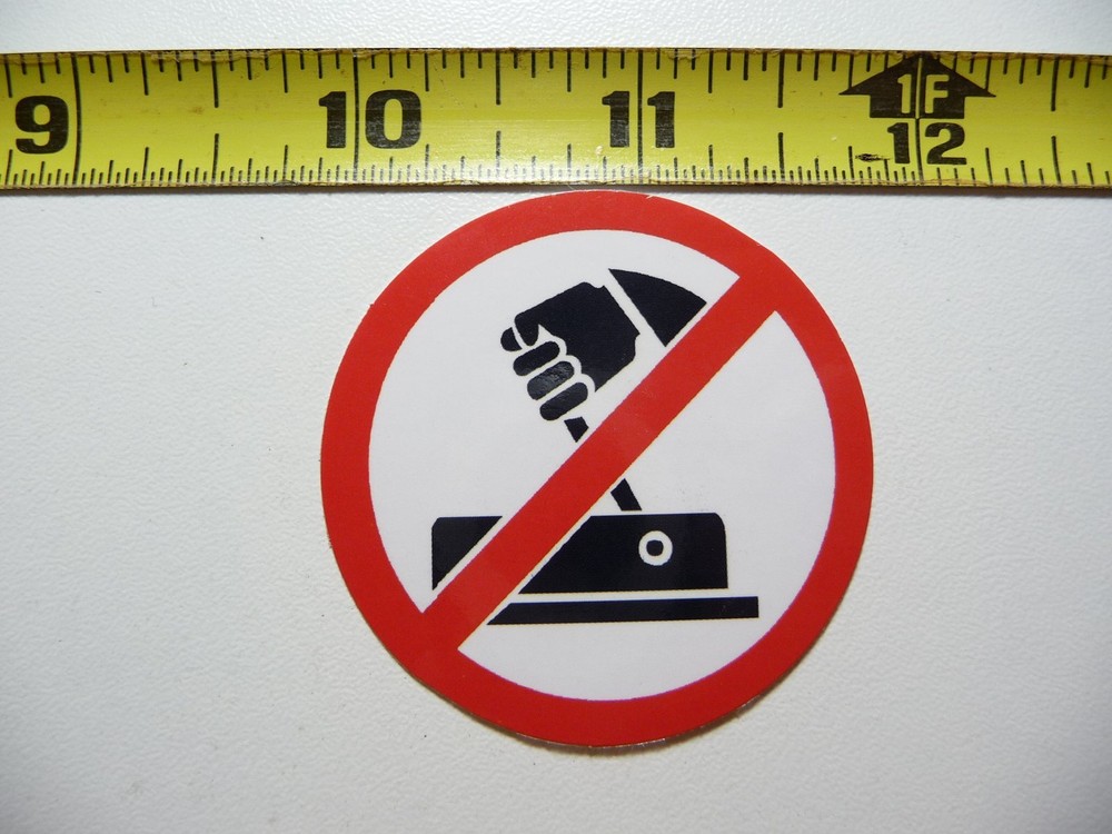 NO NOT ALLOWED TURNING OFF DECAL STICKER JOB OCCUPATION WORK PROHIBITED