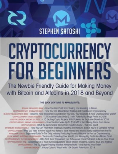 Cryptocurrency For Beginners: The Newbie Friendly Guide For Making Money Wi...-image