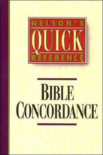 Nelson's Quick Reference Bible Concordance (Nelson's Quick Reference  - GOOD