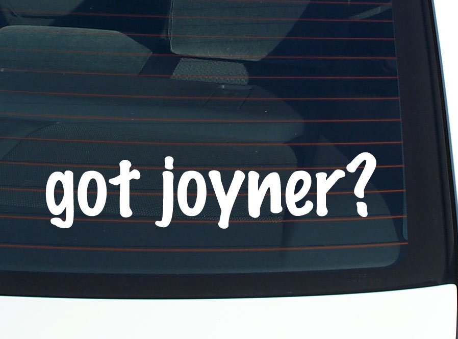 got joyner? CAR DECAL BUMPER STICKER VINYL FUNNY LAST NAME WINDOW PRIDE