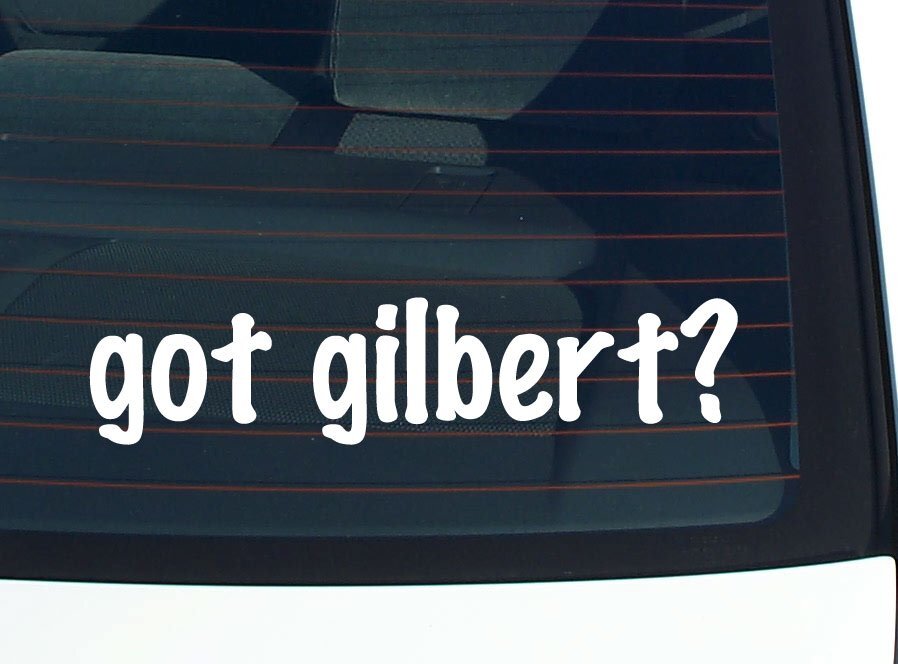 got gilbert? CAR DECAL BUMPER STICKER VINYL FUNNY LAST NAME WINDOW PRIDE