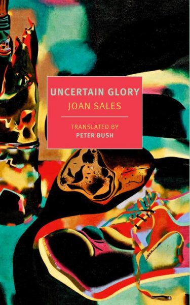 Uncertain Glory, Paperback by Sales, Joan; Bush, Peter (TRN); Goytisolo, Juan...