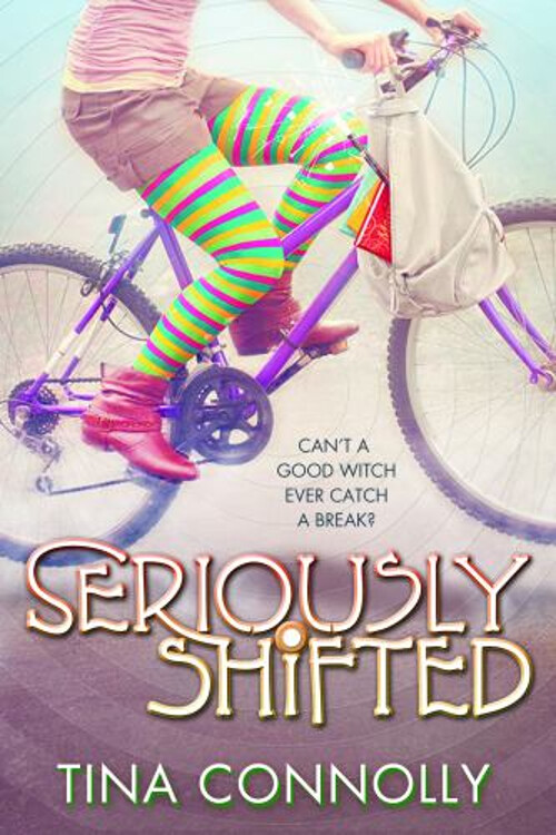 Seriously Shifted Hardcover by Tina Connolly - Magical Teen Adventure