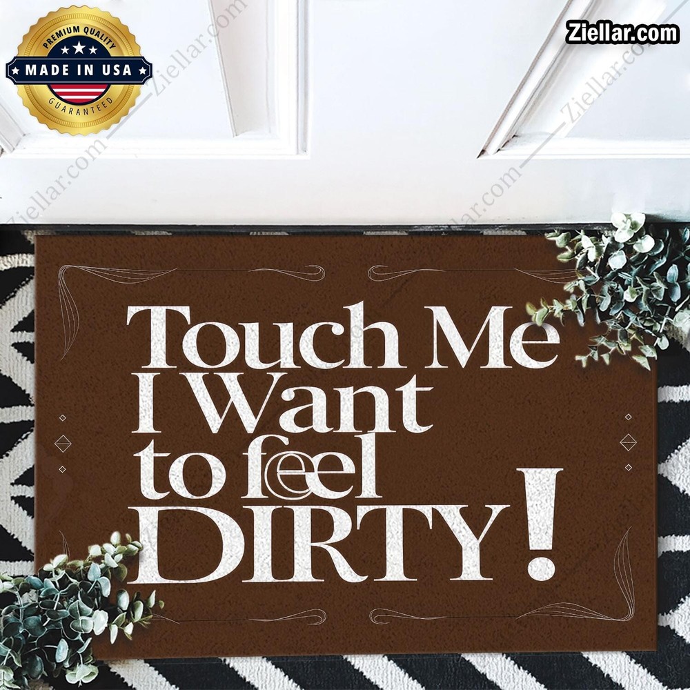 Touch Me I Want To Feel Dirty Custom Text Doormat with Elegant Design