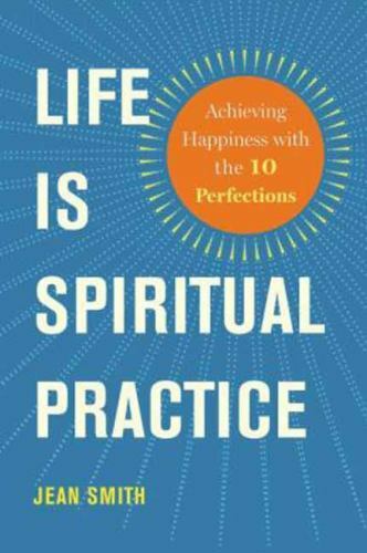 Life Is Spiritual Practice Format: General/trade