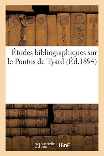 Etudes bibliographiques sur le Pontus de Tyard de J.-P.-Abel Jeandet, medecin-,