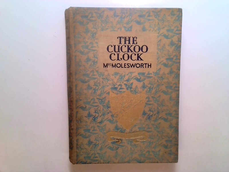 The Cuckoo Clock - Molesworth, Mrs. - 1955-01-01 J.M.Dent