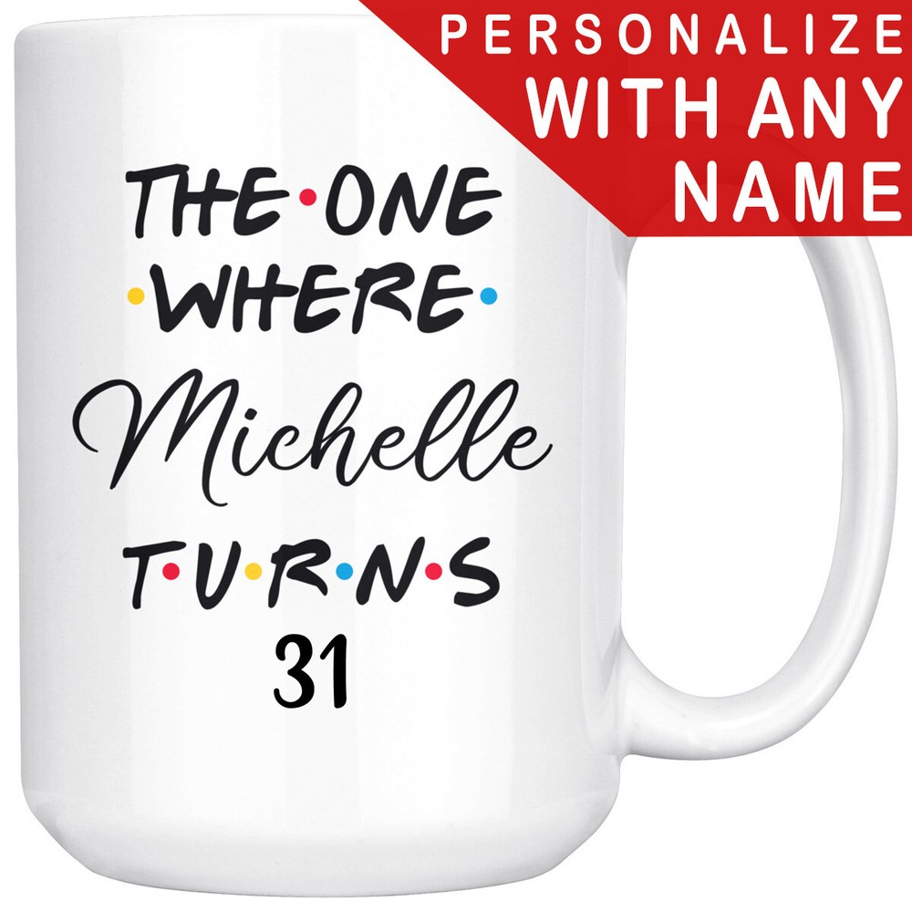 Personalized 31st 32nd 33rd 34th Birthday Mug, 31,32,33,34 Years Old Party Gift