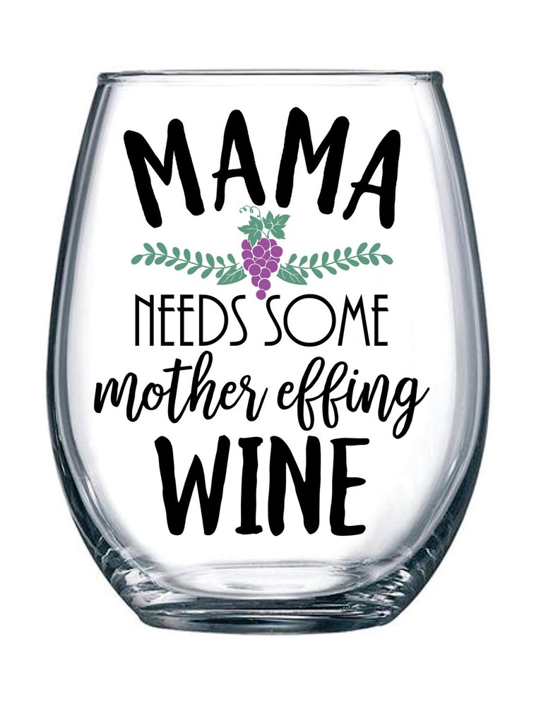 Funny Mom Wine Glass - Mama Needs Some Mother Effing Wine - Cute Wine Glass F...