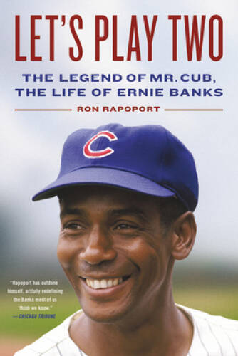 Lets Play Two: The Legend of Mr Cub, the Life of Ernie Banks - GOOD