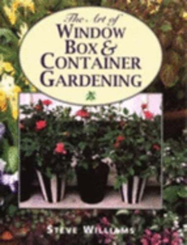 Window Boxes & Container Gardening Guide by Steve Williams - Pre-Owned