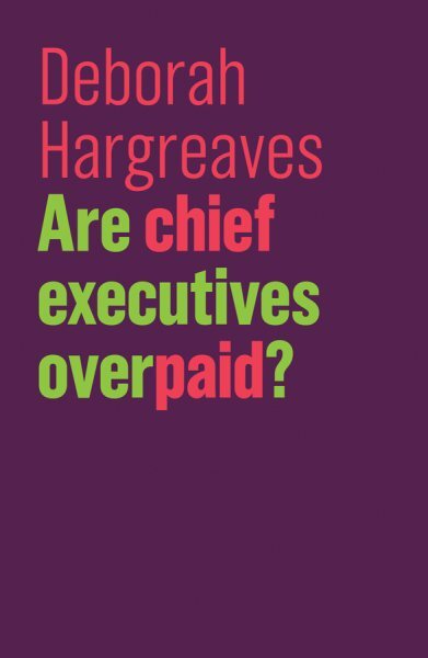 Are Chief Executives Overpaid?, Paperback by Hargreaves, Deborah, Brand New, ...