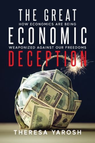 The Great Economic Deception: How Economics Are Being Weaponized Against Our ...