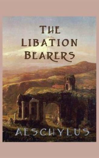 The Libation-Bearers