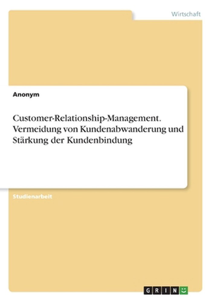 Customer-Relationship-Management. Vermeidung von Kundenabwanderung und Starkung-image