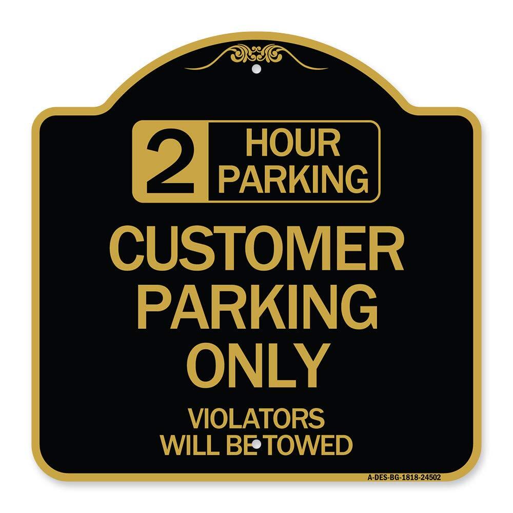 Designer Series Sign - 2 Hour Parking - Customer Parking Only Violators Will ...