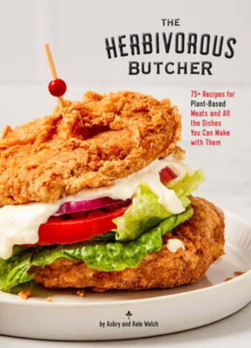 The Herbivorous Butcher Cookbook with 75+ Plant-Based Meat Recipes and More